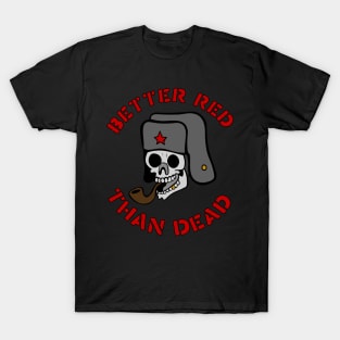 Better Red Than Dead Smoking Skull - Socialist, Anarchist, Skeleton, Meme T-Shirt